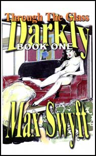 Through the Glass Darkly Book 1 by Max Swyft mags inc, novelettes, crossdressing stories, transgender, transsexual, transvestite stories, female domination, Max Swyft